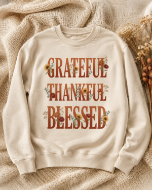 Grateful Thankful Blessed Sweatshirt, Floral Christian Crewneck, Fall Faith Shirt, Thanksgiving Gift for Women