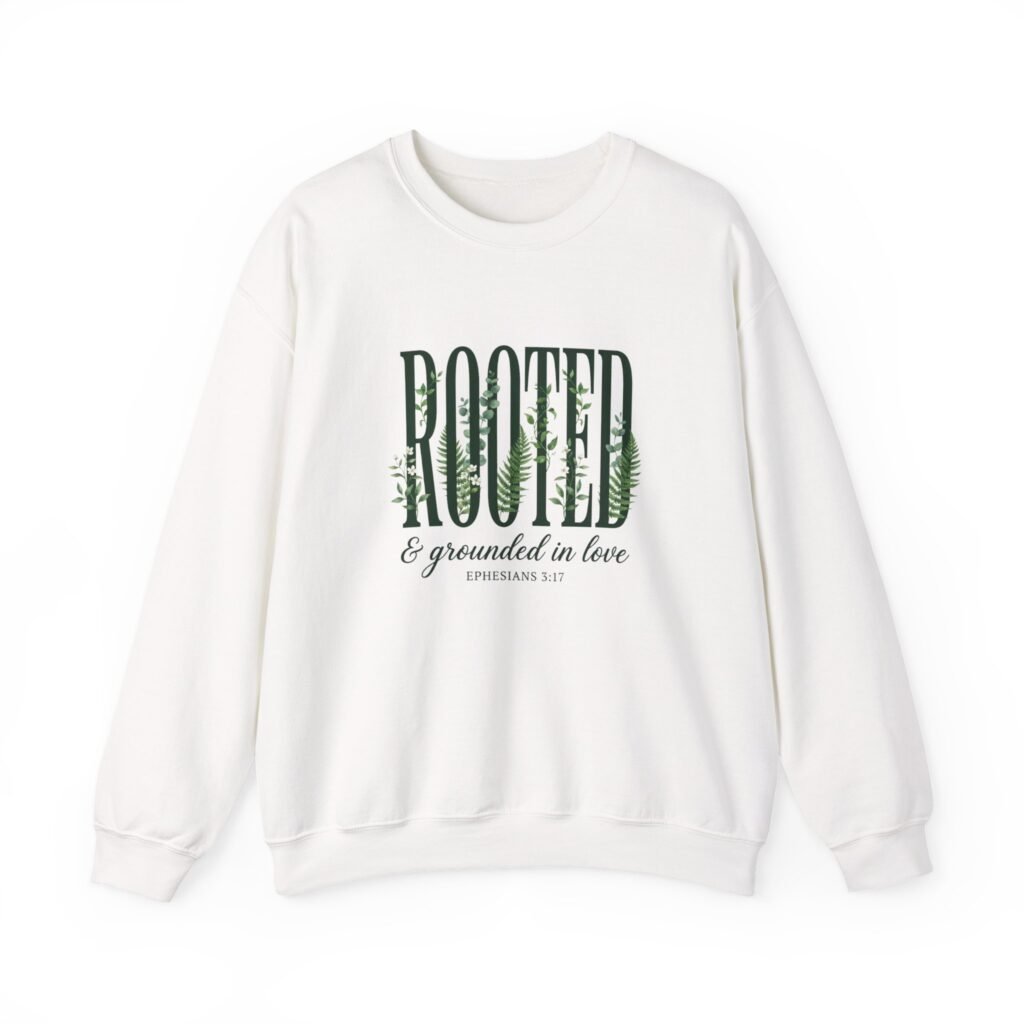 Rooted and Grounded in Love Sweatshirt, Botanical Christian Crewneck, Ephesians 3:17 Bible Verse, Faith Gift Women